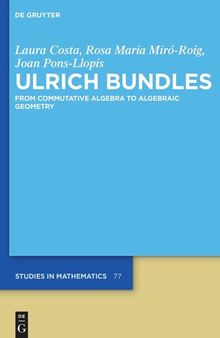 Ulrich Bundles: From Commutative Algebra to Algebraic Geometry