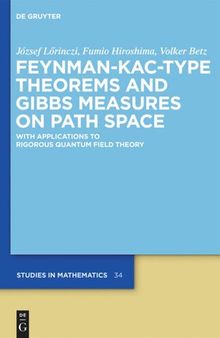 Feynman-Kac-Type Theorems and Gibbs Measures on Path Space: With Applications to Rigorous Quantum Field Theory