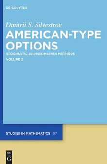 American-Type Options. Volume 2 American-Type Options: Stochastic Approximation Methods, Volume 2