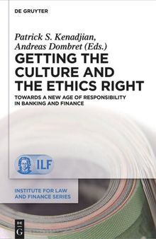 Getting the Culture and the Ethics Right: Towards a New Age of Responsibility in Banking and Finance
