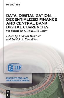 Data, Digitalization, Decentialized Finance and Central Bank Digital Currencies: The Future of Banking and Money