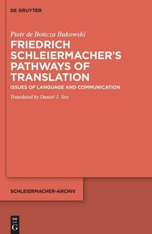 Friedrich Schleiermacher’s Pathways of Translation: Issues of Language and Communication