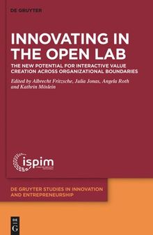 Innovating in the Open Lab: The new potential for interactive value creation across organizational boundaries