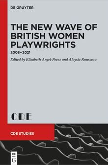 The New Wave of British Women Playwrights: 2008 – 2021