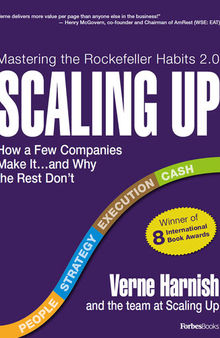 Scaling Up: How a Few Companies Make It...and Why the Rest Don't (Rockefeller Habits 2.0 Revised Edition)