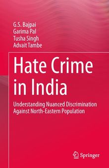Hate Crime in India: Understanding Nuanced Discrimination Against North-Eastern Population