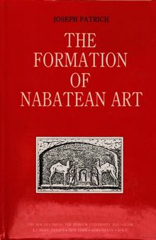 The Formation of Nabatean Art: Prohibition of a Graven Image Among the Nabateans