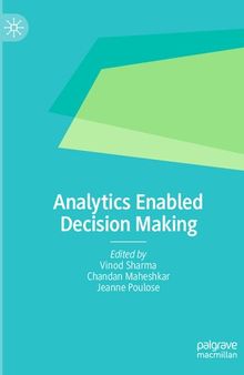 Analytics Enabled Decision Making