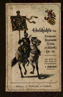 Geschichte des Dragoner-Regiments König (2. Württ.) Nr. 26