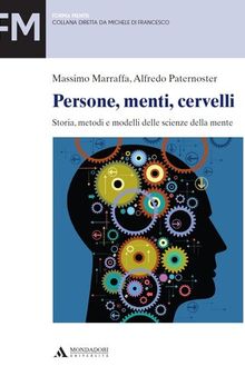 PERSONE, MENTI, CERVELLI. STORIA, METODI E MODELLI DELLE SCIENZE DELLA MENTE Persone menti cervelli (Forma mentis) (Italian Edition)