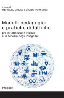 Modelli pedagogici e pratiche didattiche per la formazione iniziale e in servizio degli insegnanti