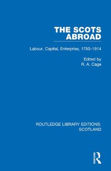 The Scots Abroad: Labour, Capital, Enterprise, 1750-1914