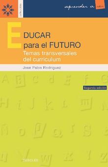 Educar para el futuro. Temas transversales del currículum