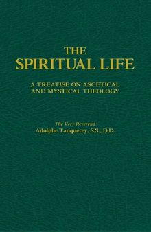 The Spiritual Life. A Treatise on Ascetical and Mystical Theology