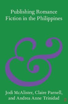 Publishing Romance Fiction in the Philippines (Elements in Publishing and Book Culture)