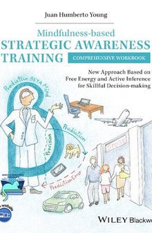 Mindfulness-based Strategic Awareness Training Comprehensive Workbook: New Approach Based on Free Energy and Active Inference for Skillful Decision-making