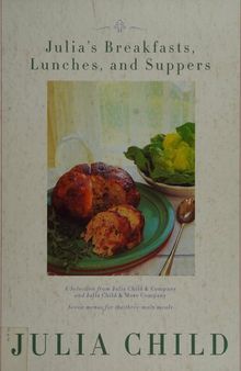 Julia's Breakfasts, Lunches, and Suppers: Seven menus for the three main meals