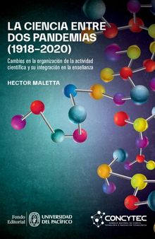 La ciencia entre dos pandemias (1918-2020). Cambios en la organización de la actividad científica y su integración en la enseñanza