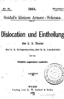 Dislocation und Einteilung des k. k. Heeres, der k. k. Marine und k. k. Landwehr und der Königlich ungarischen Landwehr