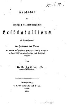 Geschichte des Herzoglich Braunschweigischen Leibbataillons und seines Stammes, der Infanterie des Corps
