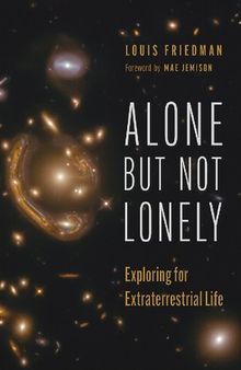 Alone but Not Lonely: Exploring for Extraterrestrial Life