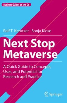 Next Stop Metaverse: A Quick Guide to Concepts, Uses, and Potential for Research and Practice