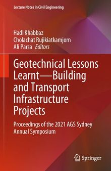Geotechnical Lessons Learnt―Building and Transport Infrastructure Projects: Proceedings of the 2021 AGS Sydney Annual Symposium