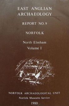 Excavations In North Elmham Park 1967-1972. Vol. 1