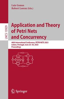 Application and Theory of Petri Nets and Concurrency: 44th International Conference, PETRI NETS 2023, Lisbon, Portugal, June 25–30, 2023, Proceedings