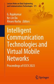 Intelligent Communication Technologies and Virtual Mobile Networks: Proceedings of ICICV 2023 (Lecture Notes on Data Engineering and Communications Technologies, 171)
