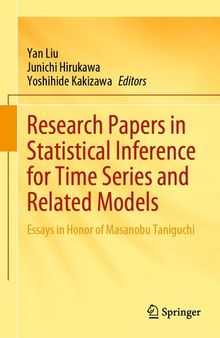 Research Papers in Statistical Inference for Time Series and Related Models: Essays in Honor of Masanobu Taniguchi