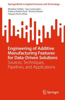 Engineering of Additive Manufacturing Features for Data-Driven Solutions: Sources, Techniques, Pipelines, and Applications