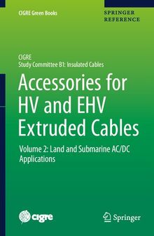 Accessories for HV and EHV Extruded Cables: Volume 2: Land and Submarine AC/DC Applications