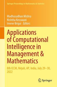 Applications of Computational Intelligence in Management & Mathematics: 8th ICCM, Nirjuli, AP, India, July 29–30, 2022