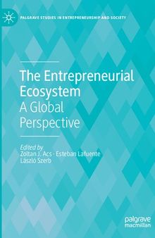 The Entrepreneurial Ecosystem: A Global Perspective