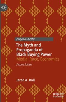 The Myth and Propaganda of Black Buying Power: Media, Race, Economics