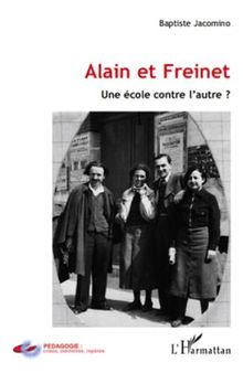 Alain et Freinet: une école contre l'autre?