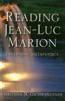 Reading Jean-Luc Marion: Exceeding Metaphysics
