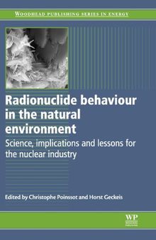 Radionuclide behaviour in the natural environment: Science, implications and lessons for the nuclear industry