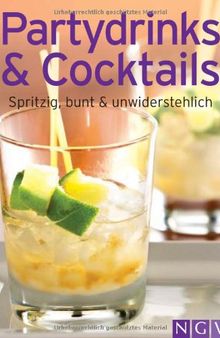 Partydrinks & Cocktails: Spritzig, bunt und unwiderstehlich