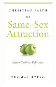 Christian Faith and Same Sex Attraction: Eastern Orthodox Reflections