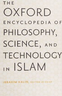 The Oxford Encyclopedia of Philosophy, Science, and Technology in Islam