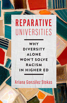 Reparative Universities: Why Diversity Alone Won't Solve Racism in Higher Ed