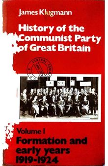 History of the Communist Party of Great Britain Vol 1 1919-24
