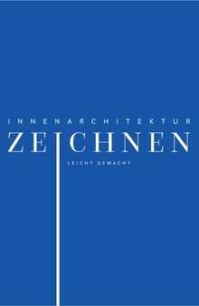 Innenarchitektur zeichnen leicht gemacht: schnell und einfach zeichnen lernen. Das Innenarchitekturbuch mit verständlichen Anleitungen, Übungen, Tipps und Tricks. (German Edition)