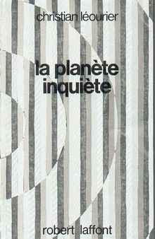 La planète inquiète