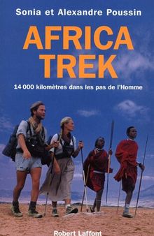 Africa trek - Tome 1 - Du Cap au Kilimandjaro: 14000 kilomètres dans les pas de l'Homme
