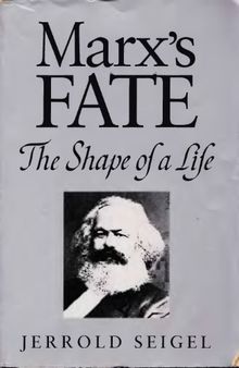 Marx's fate : the shape of a life