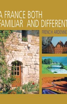 France - A France Both Familiar and Different - French Ardennes