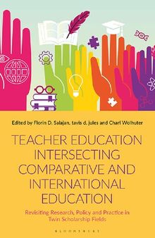 Teacher Education Intersecting Comparative and International Education: Revisiting Research, Policy and Practice in Twin Scholarship Fields